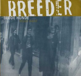 Blöde Hunde Blues Band/Breeder, LP